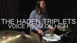 The Haden Triplets  quotVoice From On Highquot Live at WFUV [upl. by Adnara]