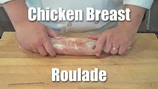 How To Make A Chicken Roulade [upl. by Selima57]