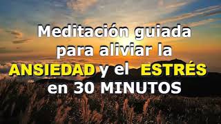 MEDITACIÓN para aliviar la ANSIEDAD y el ESTRÉS 30 minutos Sanación durmiendo [upl. by Yenruogis292]