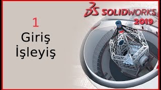 1  Girişİşleyiş  Solidworks 2019 Dersleri [upl. by Leeban]