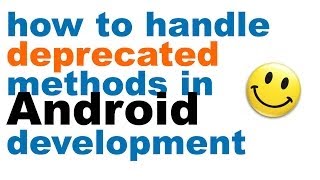 How to handle deprecated methods in Android development  development for different SDK versions [upl. by Brenan809]