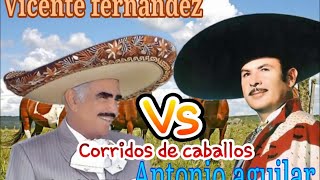 Corridos de caballos vicente fernandez y antonio aguilar [upl. by Yroc]