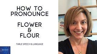 Learn to Pronounce FLOWER amp FLOUR  American English Homophone Pronunciation Lesson learnenglish [upl. by Eeltrebor]