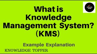 Knowledge Management System KMS By Knowledge Topper [upl. by Ventre]