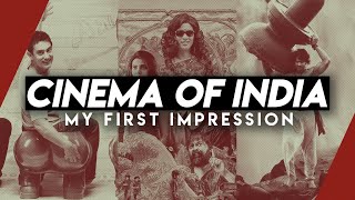 Cinema of India My First Impression  Video Essay [upl. by Goth]