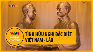 Tình hữu nghị đặc biệt Việt Nam  Lào  VTV4 [upl. by Weinberg705]