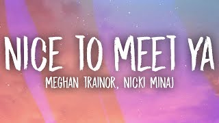 Meghan Trainor Nicki Minaj  Nice To Meet Ya Lyrics [upl. by Honniball]