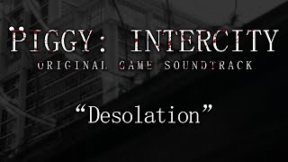 Official Piggy Intercity Soundtrack  quotDesolationquot [upl. by Terag]