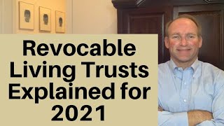 Revocable Living Trust in 2021 Explained [upl. by Eglanteen328]