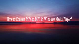 How to Convert MP4 to MP3 in Windows Media Player [upl. by Imuya]