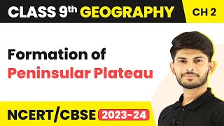 Formation of Peninsular Plateau  Physical Features of India  Class 9 Geography [upl. by Ateval]