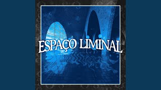 ESPAÇO LIMINAL [upl. by Cheatham]