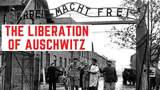 The Liberation Of Auschwitz  Bringing Freedom To The Death Camp [upl. by Loise]