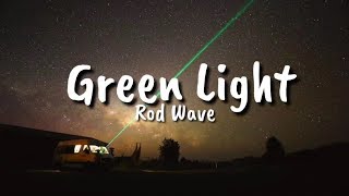 Rod Wave  Green Light Lyrics [upl. by Ttemme]