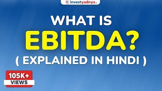 EBITDA क्या होता है  Hindi  Earnings before Interest Taxes Depreciation and Amortization [upl. by Rats]