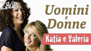 Uomini e Donne  Katia e Valeria a Zelig [upl. by Noirb96]