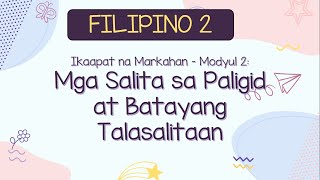 FILIPINO 2 Q4 MODULE 2 Mga Salita sa Paligid at Batayang Talasalitaan [upl. by Banquer]