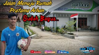 Jalan Menuju Rumah PRATAMA ARHAN Sudah Baguss [upl. by Onairelav]