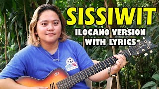 SISSIWIT ILOCANO VERSION WITH LYRICS  Jovie Almoite [upl. by Aicala]