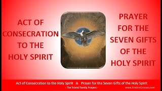 Act of Consecration to the Holy Spirit amp Prayer for the Seven Gifts of the Holy Spirit [upl. by Adnicaj]