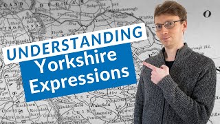 Understanding Yorkshire Expressions and Accents [upl. by Adiol37]