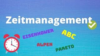 Zeitmanagement  ABCAnalyse EisenhowerPrinzip ALPENMethode ParetoPrinzip [upl. by Aerdnwahs]