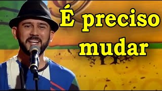 É preciso mudar  Poesia de Bráulio Bessa MOTIVAÇÃO [upl. by Cozmo]