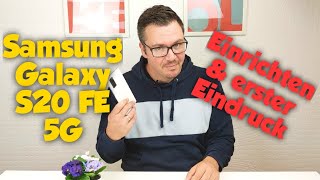 Samsung Galaxy S20 FE 5G  einrichten amp erste Eindrücke  deutsch [upl. by Arst81]