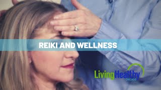 What is Reiki  Living Healthy Chicago [upl. by Keegan]