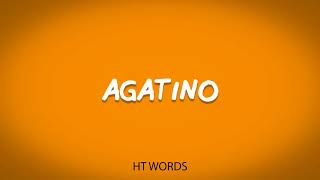 How to pronounce AGATINO [upl. by Silloc]