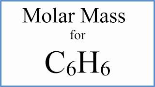 Molar Mass  Molecular Weight of C6H6  Benzene [upl. by Gavrilla]