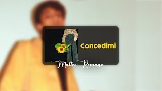 Concedimi  Matteo Romano  TESTO e ACCORDI [upl. by Nasah]