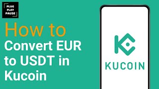 How To Convert EUR to USDT in Kucoin [upl. by Selwyn]