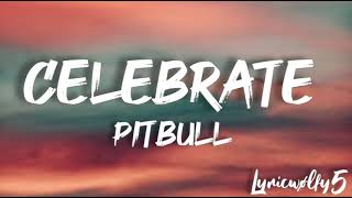 Celebrate  Pitbulllyrics [upl. by Attenweiler]