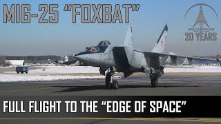 MIG25 Foxbat  Full Flight To The Edge Of Space [upl. by Akilaz]