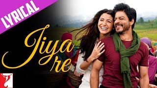 Lyrical  Jiya Re  Song with Lyrics  Jab Tak Hai Jaan  Shah Rukh Khan  Anushka Sharma  Gulzar [upl. by Fulmis153]