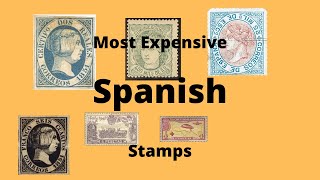 Most Expensive 85 Most Expensive Spanish Stamps [upl. by Adnor]