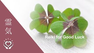 Reiki for Good Luck  Energy Healing [upl. by Elicul]