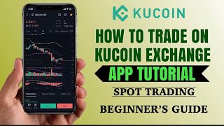 How to TRADE on KUCOIN Exchange mobile app for BEGINNERS  Spot Trading Tutorial [upl. by Lenka]