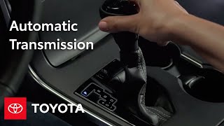 Toyota HowTo Automatic Transmission  Toyota [upl. by Line]