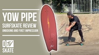 Yow Surfskate Review  Yow Pipe  Unboxing and First Impression [upl. by Means361]