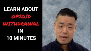 Opioid Withdrawal Explained in 10 Minutes [upl. by Auric]