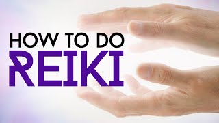 How To Do Reiki Healing [upl. by Weed301]