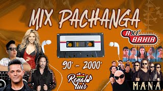 Mix Pachanga  90 amp 2000 Inolvidables RonaldLuisdj [upl. by Phillie]