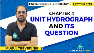 Lecture 25  Chapter 04  Unit Hydrograph and its Question  Engineering Hydrology [upl. by Timrek]