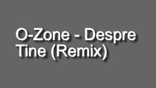 OZone  Despre Tine Remix [upl. by Olatha846]