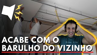 COMO ISOLAR O BARULHO DO VIZINHO DE CIMA [upl. by Etnuad372]