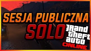 SOLO PUBLICZNA SESJA  LATWY SPOSOB  GTA ONLINE [upl. by Bertle]