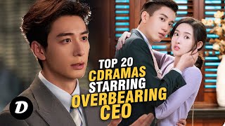 Top 20 Chinese Drama With Overbearing CEO Surely Melt Your Heart [upl. by Giarc]