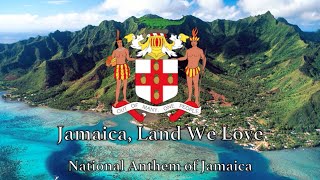 National Anthem Jamaica  Jamaica Land We Love [upl. by Hickie]